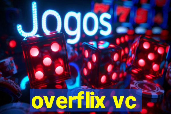 overflix vc